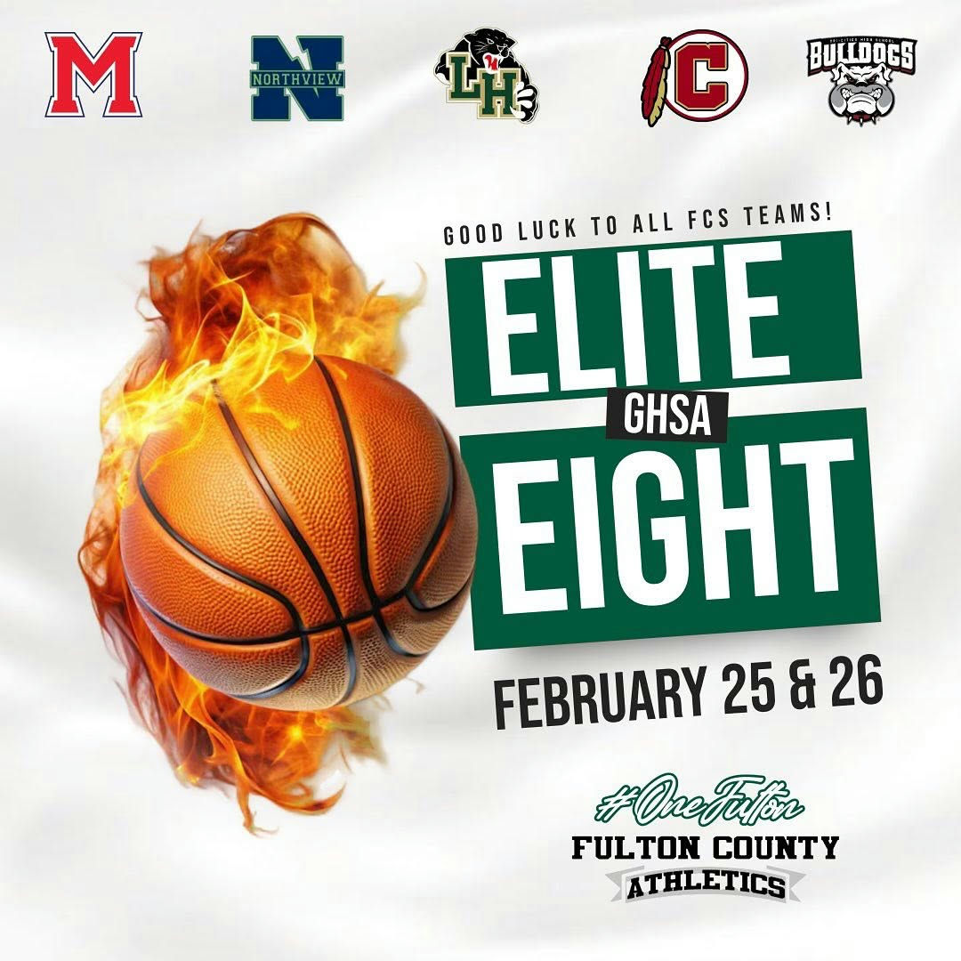 Wishing Good Luck to Fulton County Schools Basketball Teams in the GHSA Playoffs’ Elite Eight!